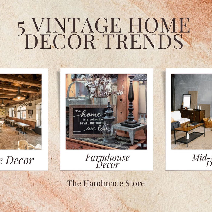 5 Types of Vintage Home Decor Trends! - The Handmade Store
