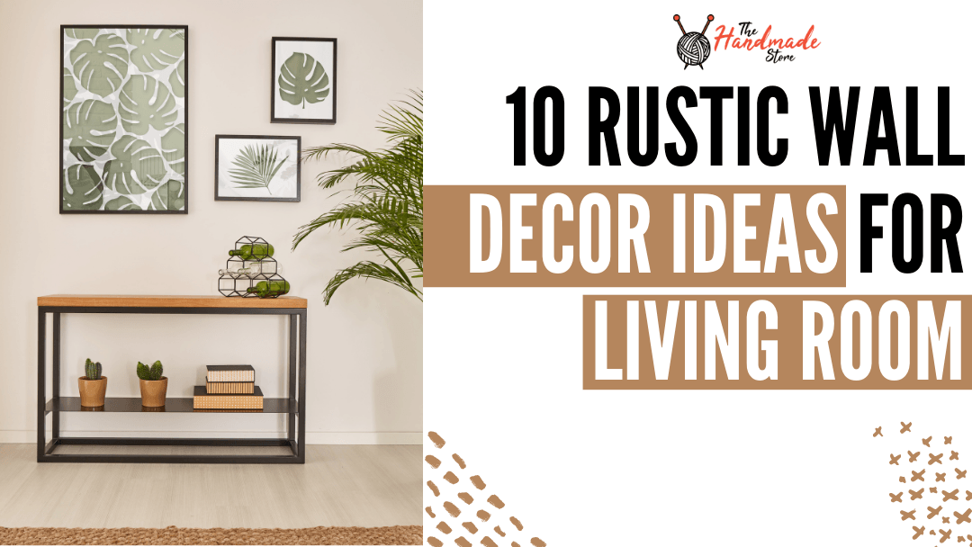 10 Rustic Wall Decor Ideas For Living Room - The Handmade Store