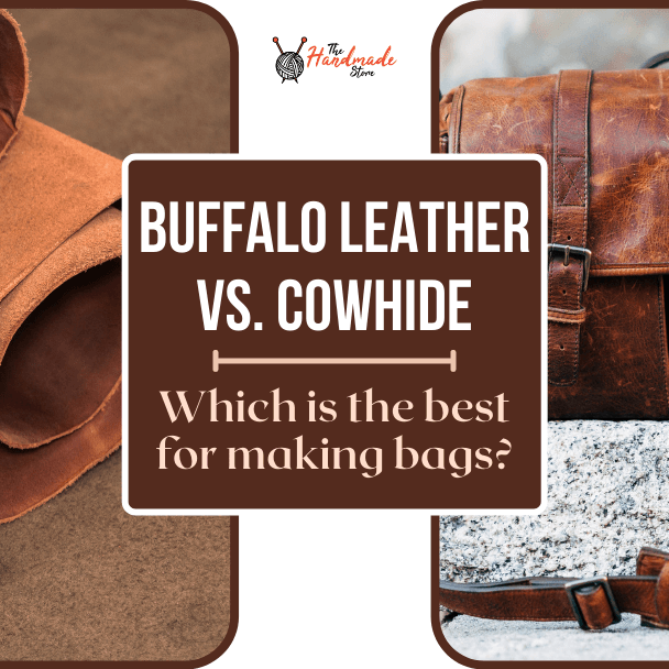 Buffalo Leather Vs. Cowhide - Best For Making Bags? - The Handmade Store