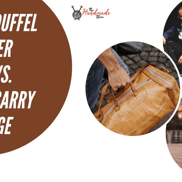 Leather Duffel Vs. Leather Holdall Vs. Leather Carry On Luggage - The Handmade Store