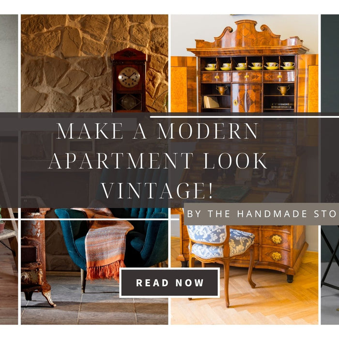 7 Tips to Make a Modern Apartment Look Vintage! - The Handmade Store