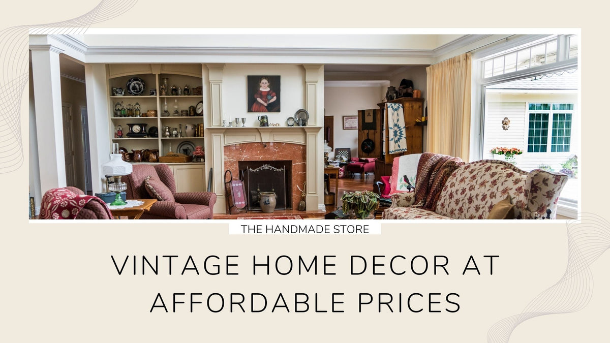 Where To Buy Vintage Home Decor Items On A Budget? — The Handmade Store