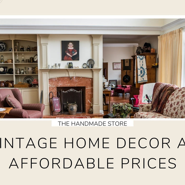 Where To Buy Vintage Home Decor Items On A Budget? - The Handmade Store