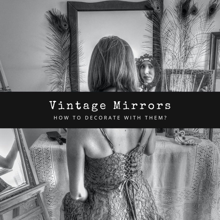 5 Tips To Decorate Your Home With Vintage Mirrors - The Handmade Store