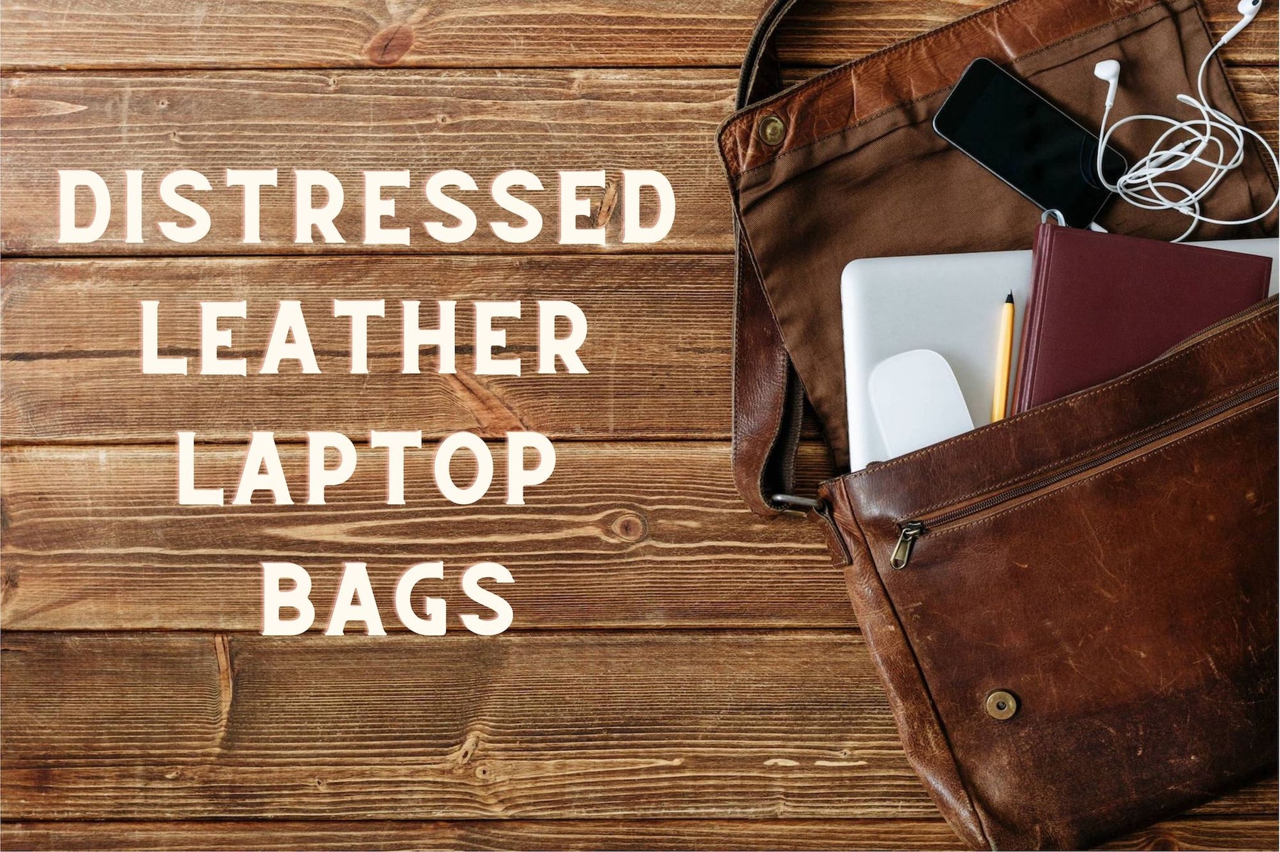 9 Best Distressed Leather Laptop Bags For Men - The Handmade Store